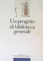 Un progetto di biblioteca generale. 3vv