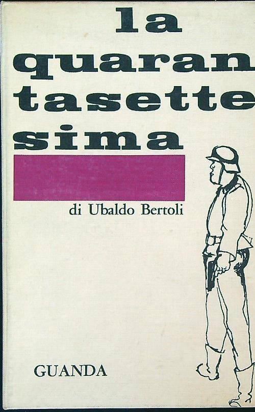 La quarantesettesima - Ubaldo Bertoli - copertina