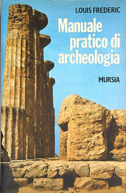 Manuale pratico di archeologia - Louis Frederic - copertina