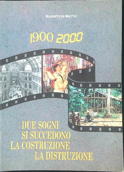 Due sogni si succedono - La costruzione la distruzione - Roberto De Mattei - copertina