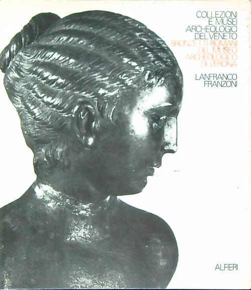 Bronzetti Romani del Museo Archeologico di Verona - Lanfranco Franzoni - copertina