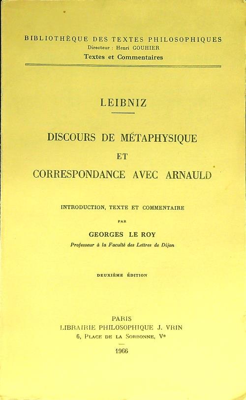 Discours de metaphysique et correspondance avec Arnauld - Gottfried W. Leibniz - copertina