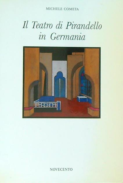 Il teatro di Pirandello in Germania - Michele Cometa - copertina