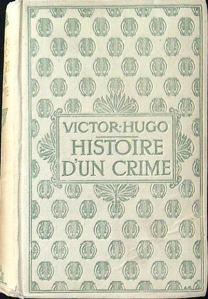 Histoire d'un crime - Victor Hugo - copertina