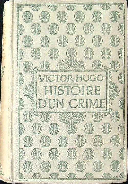 Histoire d'un crime - Victor Hugo - copertina