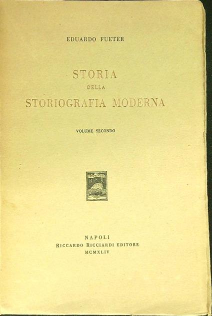 Storia della storiografia moderna vol.2 - Eduard Fueter - copertina