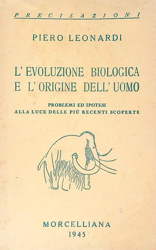 L' evoluzione biologica e l'origine dell'uomo - Piero Leonardi - copertina