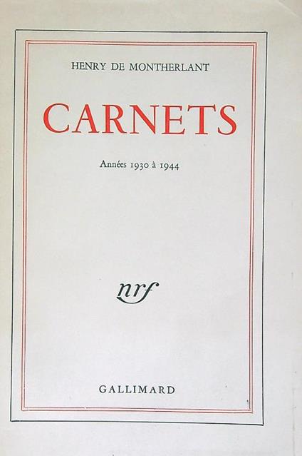 Carnets annees 1930 a 1944 - Henry de Montherlant - copertina