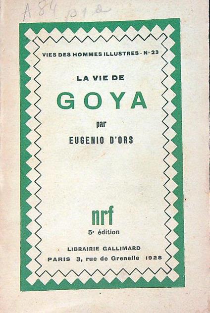 La vie de Goya - Eugenio D'Ors - copertina