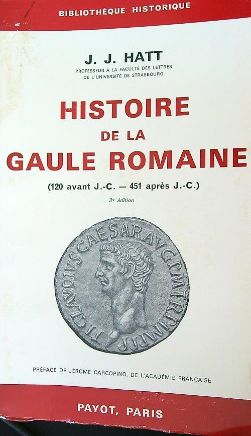 Histoire de la gaule romaine (120 avant j.c. - 451 aprés j.c.) - copertina