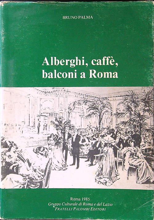 Alberghi, caffè, balconi a Roma - Bruno Palma - copertina