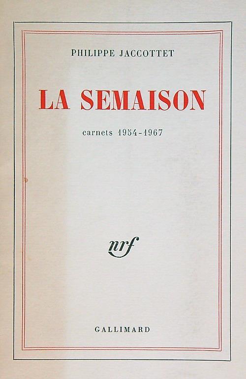 La semaison - carnets 1954-1967 - Philippe Jaccottet - copertina