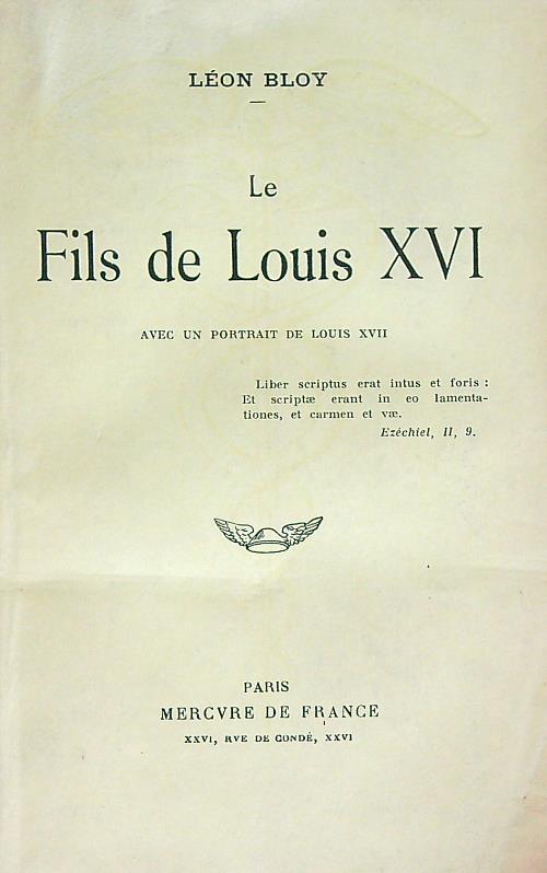 Le Fils de Louis XVI. Avec un portrait de Louis XVII - Léon Bloy - copertina