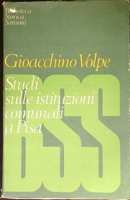 Studi sulle istituzioni comunali a Pisa - Gioacchino Volpe - copertina