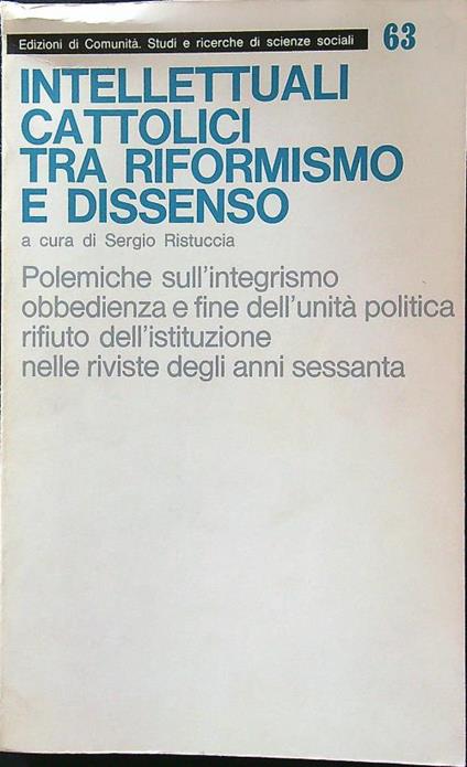 Intellettuali cattolici tra riformismo e dissenso - Sergio Ristuccia - copertina