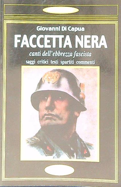 Faccetta nera. Canti dell'ebbrezza fascista - Giovanni Di Capua - copertina