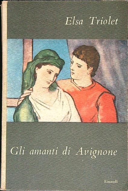 Gli amanti di Avignone - Elsa Triolet - copertina