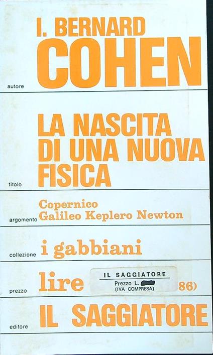 La nascita di una nuova fisica - Bernard I. Cohen - copertina