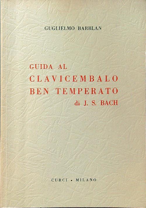 Guida al clavicembalo ben temperato J.S. Bach - Guglielmo Barblan - copertina