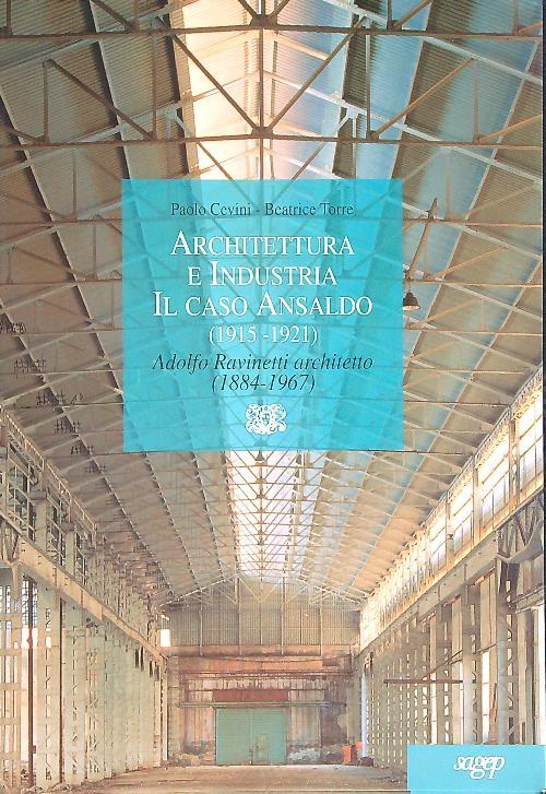 Architettura e industria. Il caso Ansaldo 1915 1921 Paolo Cevini