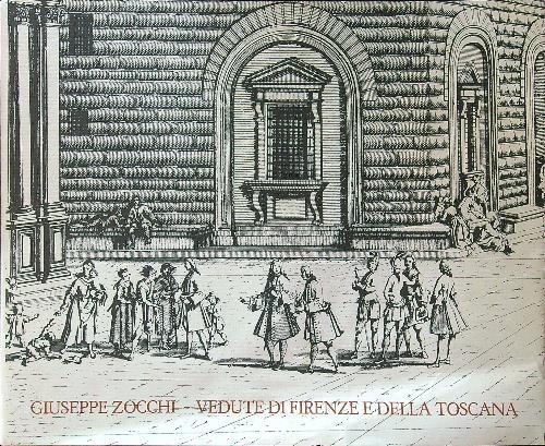 Vedute di Firenze e della Toscana - Giuseppe Zocchi - Libro Usato - Libreria  Editrice Fiorentina - | IBS