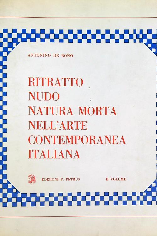 Ritratto, nudo, natura morta nell'arte contemporanea italiana. 2vol - Antonino De Bono - copertina