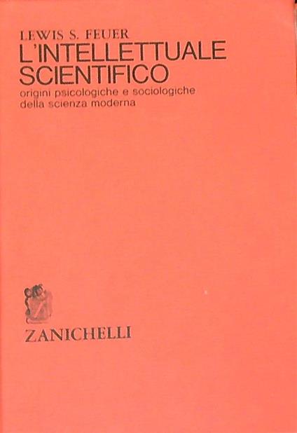L' intellettuale scientifico - Lewis S. Feuer - copertina