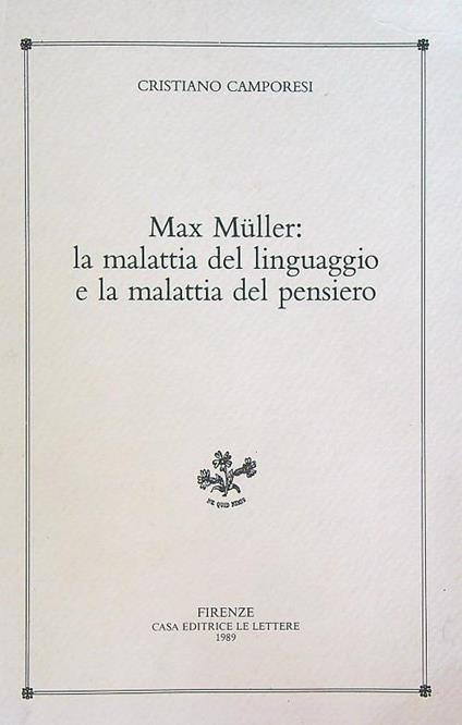 Max Muller: la malattia del linguaggio e la malattia del pensiero - Cristiano Camporesi - copertina