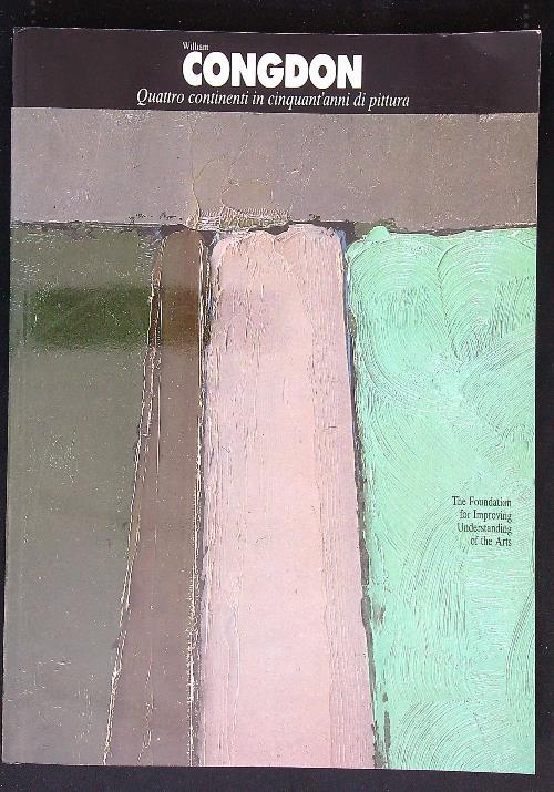 Quattro continenti in cinquant'anni di pittura - William Congdon - copertina