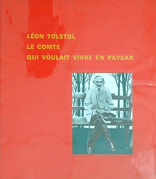 Leon Tolstoi le comte qui voulait vivre en paysan - copertina