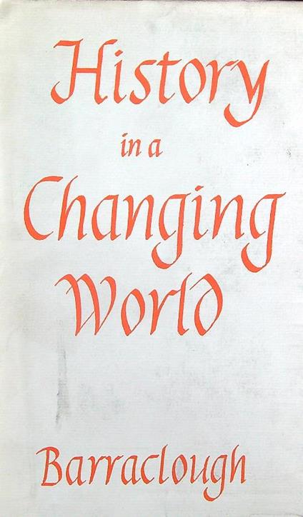 History in a changing world - Geoffrey Barraclough - copertina