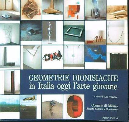 Geometrie dionisiache in Italia oggi l'arte giovane - Lea Vergine - copertina