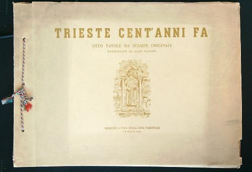 Trieste cent'anni fa: otto tavole da stampe originali - Aldo Tassini - copertina