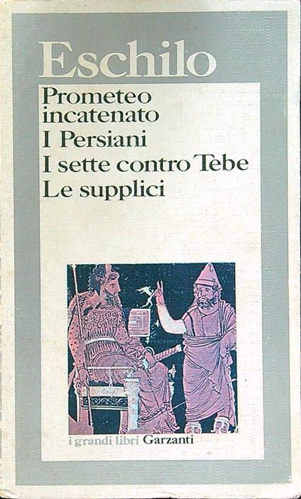 Prometeo incatenato - I Persiani - I sette contro Tebe - Le supplici - Eschilo - copertina