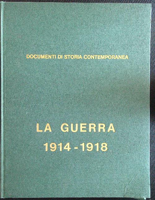 La guerra 1914-1918. Documenti di storia contemporanea - Marchetti - copertina