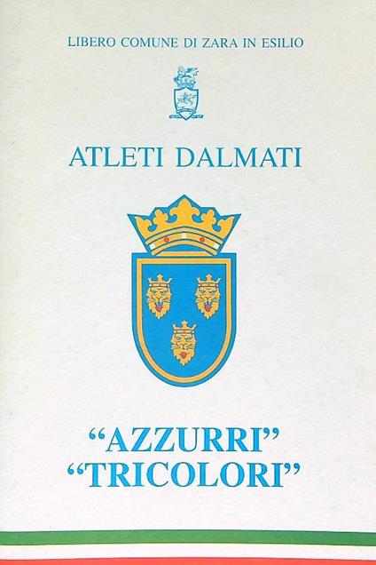 Atleti Dalmati. Azzurri tricolori - copertina