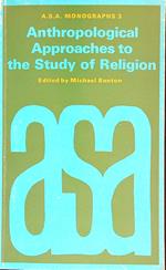 Anthropological Approaches to the Study of Religion