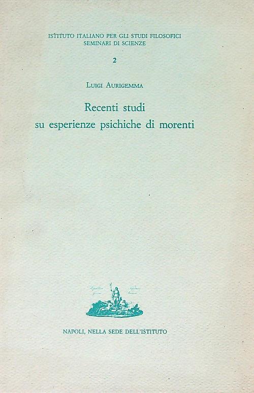 Recenti studi su esperienze psichiche di morenti - Luigi Aurigemma - copertina