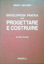 Enciclopedia pratica per progettare e costruire. Settima edizione