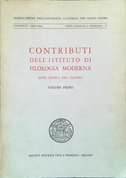 Contributi dell'Istituto di Filologia Moderna. Serie storia del teatro Volume 1 - copertina