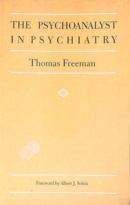 The Psychoanalyst in Psychiatry - Thomas Freeman - copertina