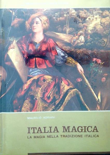 L' Italia magica. La magia nella tradizione italica - Maurilio Adriani - copertina