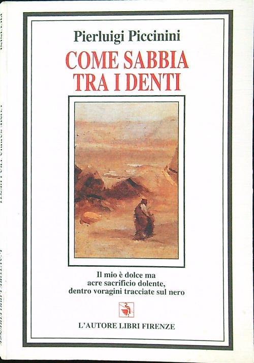 Come sabbia tra i denti - Pierluigi Piccini - Libro Usato - L'Autore Libri  Firenze - | IBS