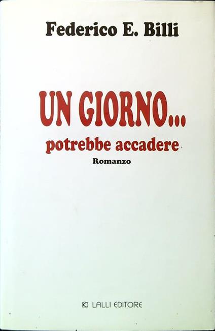 Un giorno... potrebbe accadere - Federico E. Billi - copertina