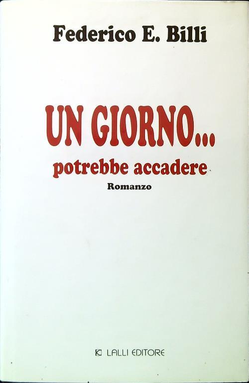 Un giorno... potrebbe accadere - Federico E. Billi - copertina