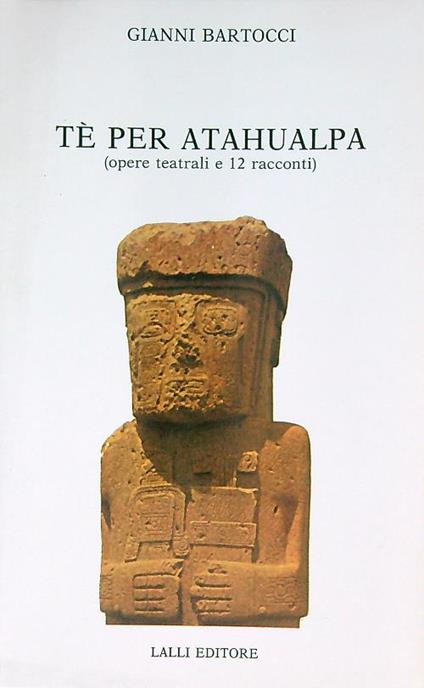 Tè per atahualpa - Gianni Bartoli - copertina