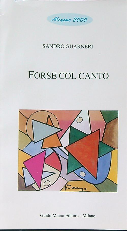 Forse col canto - Sandro Guarneri - copertina