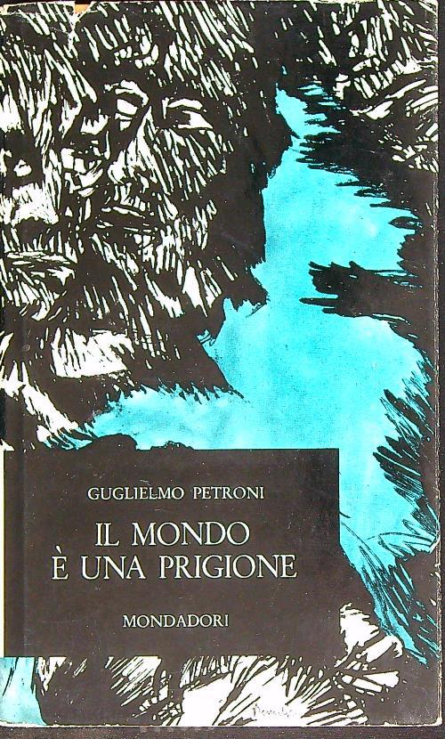 Il mondo è una prigione - Guglielmo Petroni - copertina