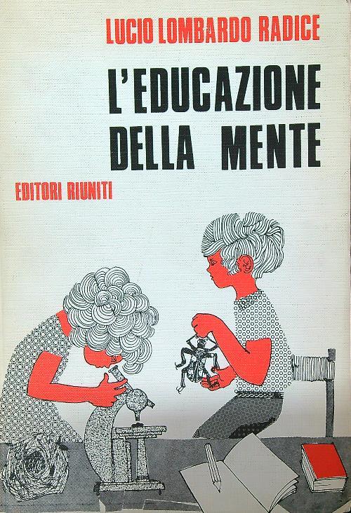 L' educazione della mente - Lucio Lombardo Radice - copertina