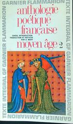 Anthologie poetique francaise. Moyen Age 2